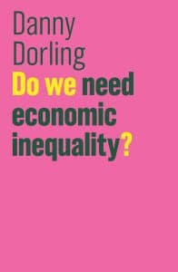 Danny Dorling - Do we need economic inequality