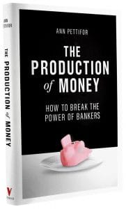 The Production of Money by Ann Pettifor